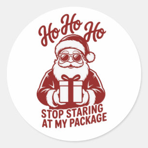 Ho Ho Ho Stop met Staren naar Mijn Pakket Snarky K Ronde Sticker
