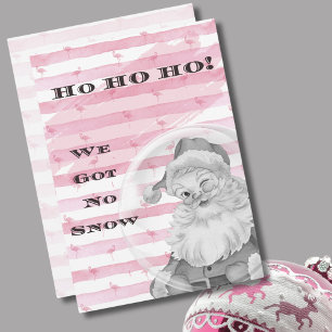 Ho Ho Ho We Got No Snow Flamingo  Santa Feestdagenkaart