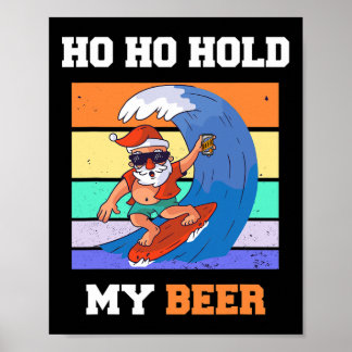 Ho Ho Hold Beer Surfer Santa Xmas Party Christmas  Poster