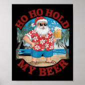 Ho Ho Hold My Beer Beach Santa Funny Christmas  Poster (Voorkant)