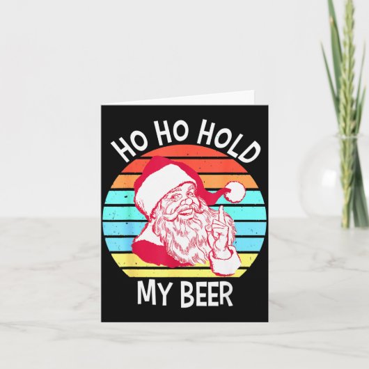 Ho Ho Hold My Beer Christmas In July Shirt _ Xmas Kaart (Voorkant)