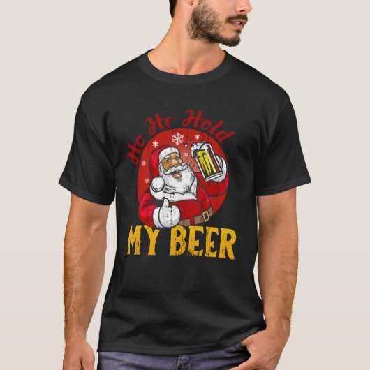 Ho Ho Hold My Beer  Sarcastic Santa T-shirt (Voorkant)