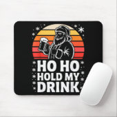 Ho Ho Hold My Drink Christmas Santa Party Humor  Muismat (Met muis)