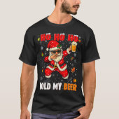Ho Ho Hold My Drink Cool Dabbing Santa Christmas X T-shirt (Voorkant)