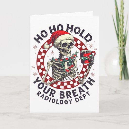 Ho Ho Hold Your Breath Radiology Tech Skeleton Chr Kaart (Voorkant)