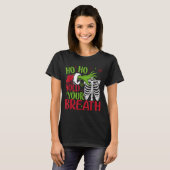 Ho Ho Hold Your Breath Soky Christmas Radiology Sk T-shirt (Voorkant volledig)