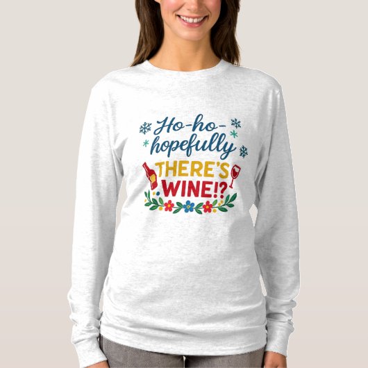 Ho Ho Hopefully There’s Wine – Funny Holiday Long  T-shirt (Voorkant)