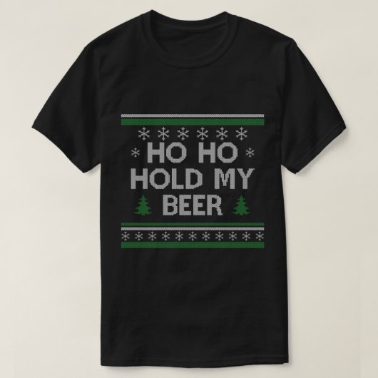 Ho Ho Hou mijn bier vol met lelijke kerst Drink S T-shirt (Design voorkant)