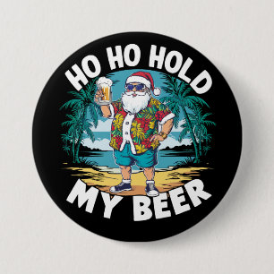 Ho Ho Houd Mijn Bier Kerstmis In Juli Zomer Kerstm Ronde Button 7,6 Cm
