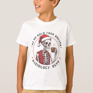 Ho Ho Houd Uw Skelet Adem In Radiologie Afd Kerst T-shirt