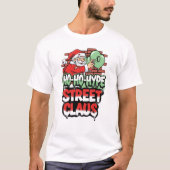 Ho Ho Hype Street Claus Urban Santa Christmas T-Sh T-shirt (Voorkant)