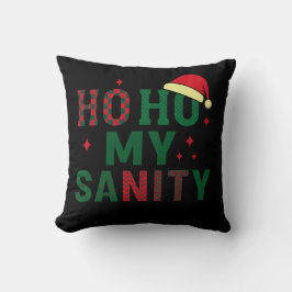 Ho Ho Mijn Sanity Kussen