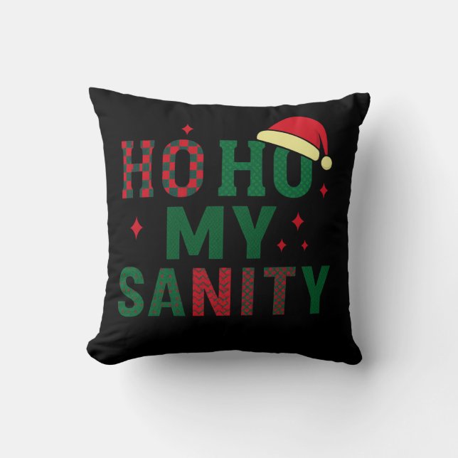 Ho Ho Mijn Sanity Kussen (Voorkant)