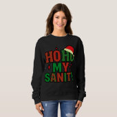 Ho-Ho My Sanity -Christmas Sweatshirt (Voorkant volledig)