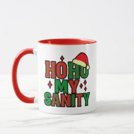 Ho Ho My Sanity – Funny Christmas Mug Mok