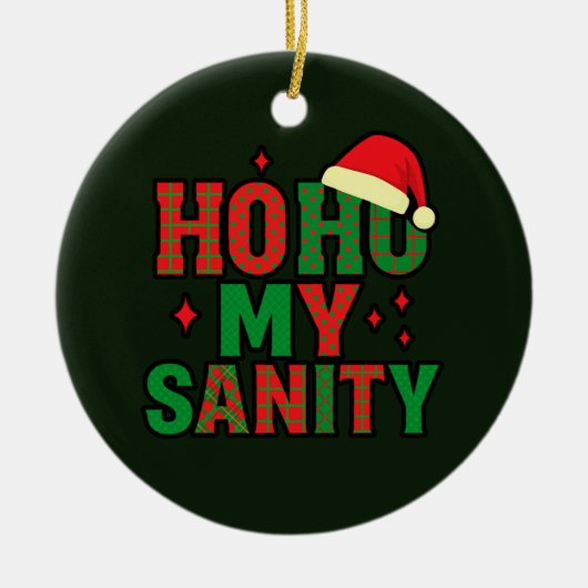 Ho Ho My Sanity Funny Christmas Ornament (Voorkant)