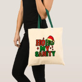Ho Ho My Sanity – Funny Christmas Tote Bag (Voorkant (product))