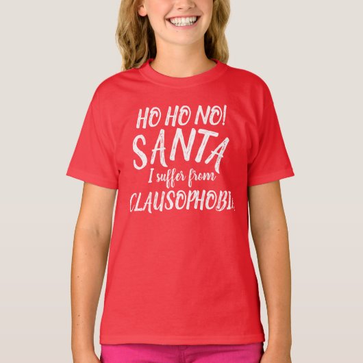 Ho ho nee! Santa I lijdt aan Clausophobia T-shirt (Voorkant)