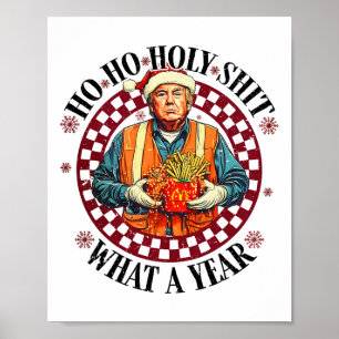 Ho Holy What A Year Trump - Trump wint 47e druk Poster