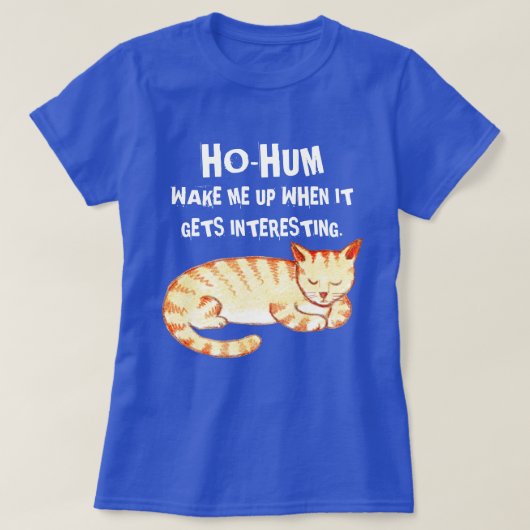 "Ho-Hum" Grappig Cat Quote T-shirt (Design voorkant)