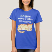 "Ho-Hum" Grappig Cat Quote T-shirt (Voorkant)