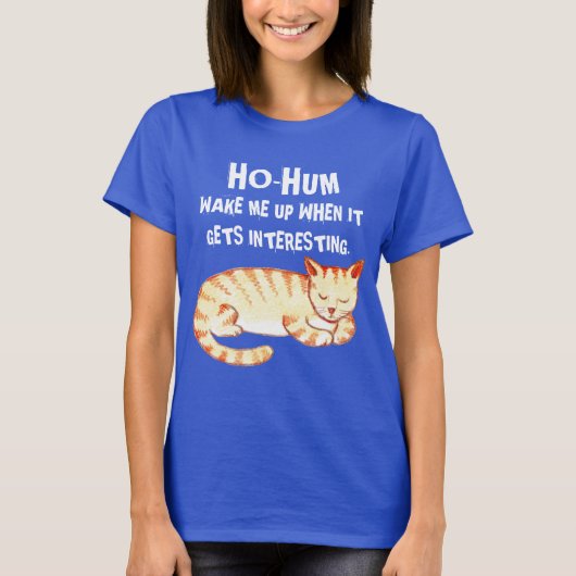 "Ho-Hum" Grappig Cat Quote T-shirt (Voorkant)