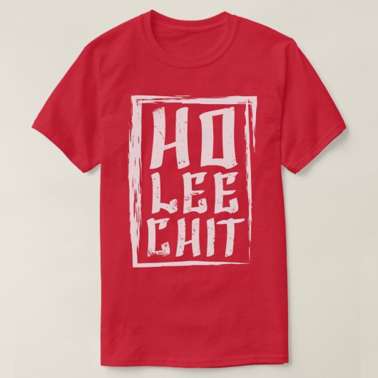Ho Lee Chit china tekst leuke pun cadeau T-shirt (Design voorkant)