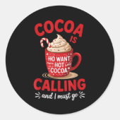 Ho Want More Hot Cocoa Calling Winter Drink Lover  Ronde Sticker (Voorkant)