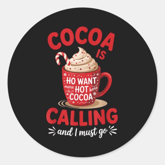 Ho Want More Hot Cocoa Calling Winter Drink Lover  Ronde Sticker (Voorkant)