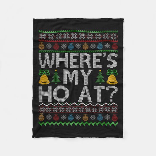 Ho Where's My Ho At Ugly Christmas Sweater Family  Fleece Deken (Voorkant)