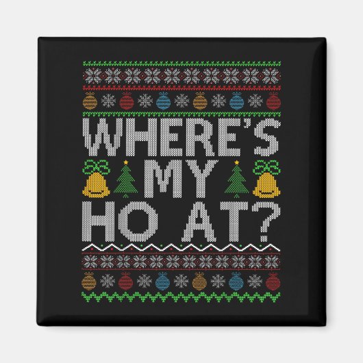 Ho Where's My Ho At Ugly Christmas Sweater Family  Magneet (Voorkant)