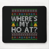 Ho Where's My Ho At Ugly Christmas Sweater Family Muismat (Voorkant)