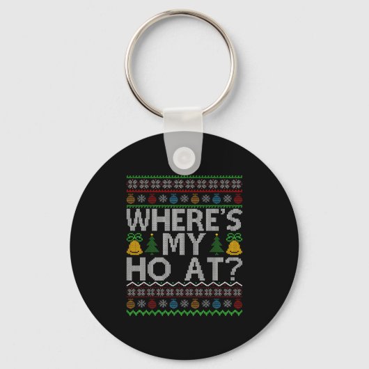 Ho Where's My Ho At Ugly Christmas Sweater Family  Sleutelhanger (Voorkant)