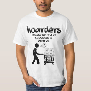 Hoarders... Omdat niemand van ons... T-shirt