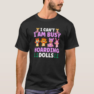 Hoarding Dolls Doll Collection T-shirt