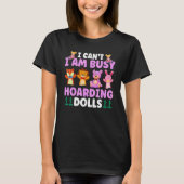 Hoarding Dolls Doll Collection T-shirt (Voorkant)