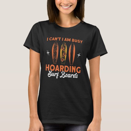 Hoarding Surf Boards Surfing Boards Collector 1 T-shirt (Voorkant)