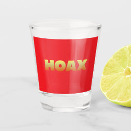 HOAX SHOT GLASS GLAS