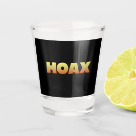 HOAX SHOT GLASS GLAS