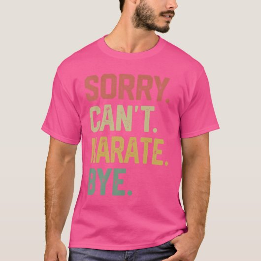 Hobbies - Sorry kan niet karate bye T-shirt (Voorkant)