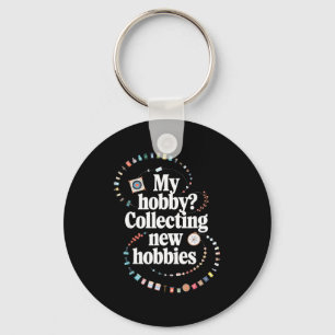 Hobby Hoarder Hobbist Mijn Hobby_ Nieuwe Ho Verzam Sleutelhanger