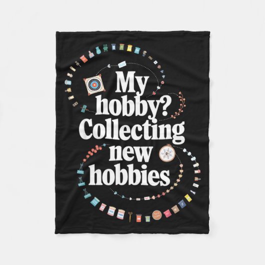 Hobby Hoarder Hobbyist My Hobby_ Collecting New Ho Fleece Deken (Voorkant)