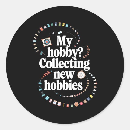 Hobby Hoarder Hobbyist My Hobby_ Collecting New Ho Ronde Sticker (Voorkant)
