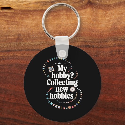 Hobby Hoarder Hobbyist My Hobby_ Collecting New Ho Sleutelhanger (Voorkant)