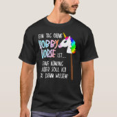 Hobby Horse Hobbyhorse Saying T-shirt (Voorkant)