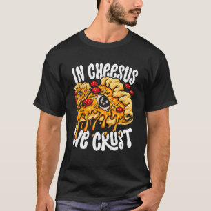 Hobby Pizza Maker in Cheesus we roesten T-shirt