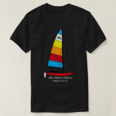 Hobie 14 Sailboat Life is beter op een Hobie C T-shirt (Design voorkant)