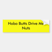Hobo Butts drijft me op Bumpersticker (Voorkant)