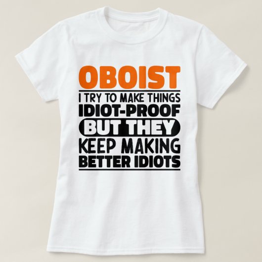 Hoboist Ik probeer dingen grappig te maken, zeggen T-shirt (Design voorkant)