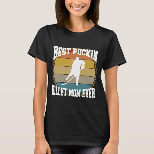 Hockey Beste Puckin Billet Mam T-shirt (Voorkant)
